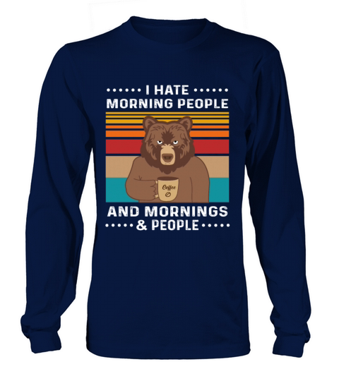 I Hate Morning People And Mornings And People Women's Long Sleeve