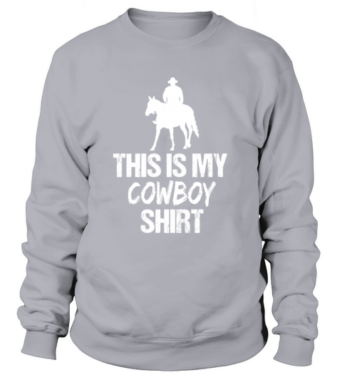 This Is My Cowboy Shirt - Funny Cowboy Gift Women's Sweatshirt