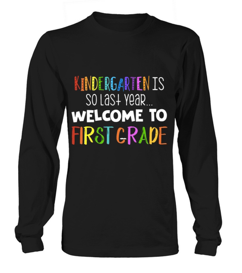 kindergarten is so last year welcom to first grade Women's Long Sleeve