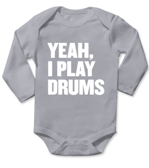 Funny Yeah I Play Drums Drummer Gift for Drum Players Long Sleeve Baby One-Piece