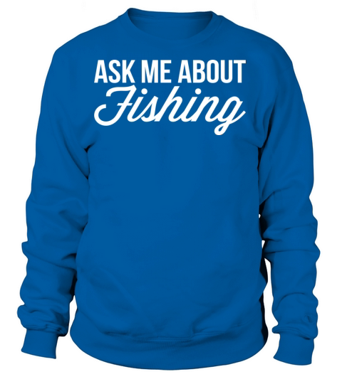 Ask me about Fishing Women's Sweatshirt