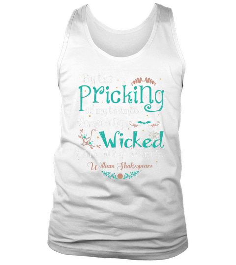 By The Pricking Of My Thumbs T-Shirt Tank Top Unisex
