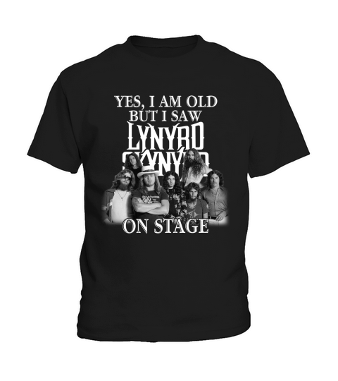 Yes I am old but I saw Lynyrd Skynyrd on stage Kids T-Shirt