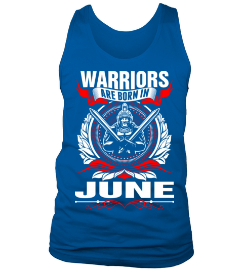 Warriors Are Born In June Tshirt Men's Tank Top