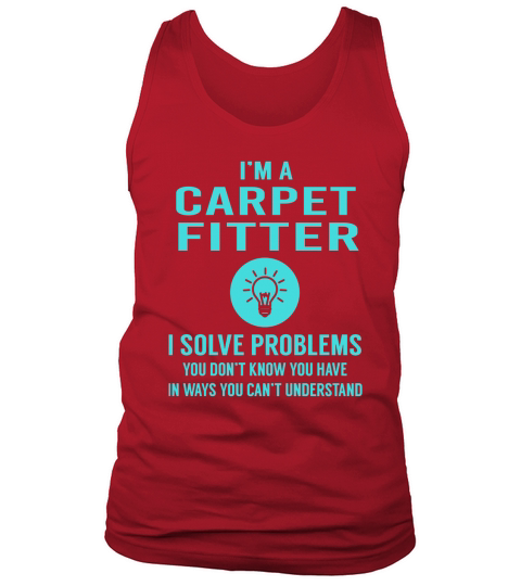 Carpet Fitter I Solve Problem Job Title Shirts Tank Top Unisex