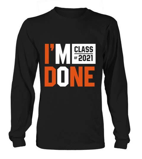 Im Done Class of 2021 - Graduation Gift Funny Men's Long Sleeve