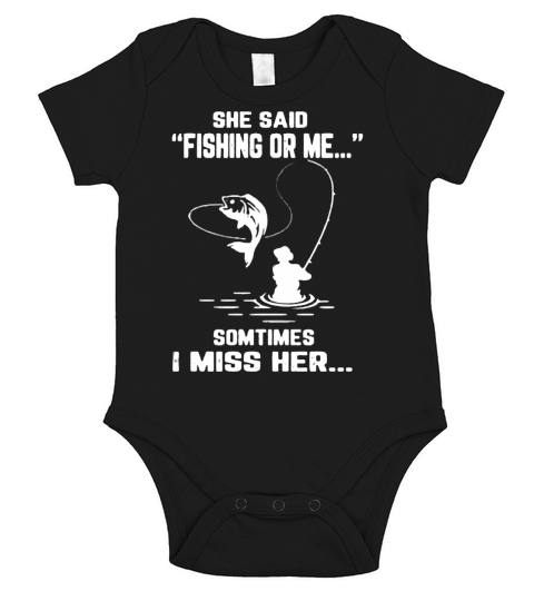 She Said Fishing Or Me Sometimes I Miss Her Short Sleeve Baby One-Piece