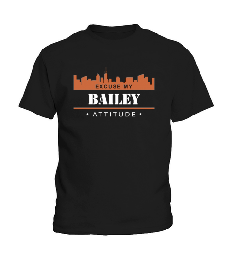 Bailey Shirts Excuse my Bailey Attitude T-shirt Bailey Tshirt,Bailey Tshirts,Bailey T Shirt,Bailey Shirts,Excuse my Bailey Attitude T-shirt, Bailey Hoodie Vneck Kids T-Shirt