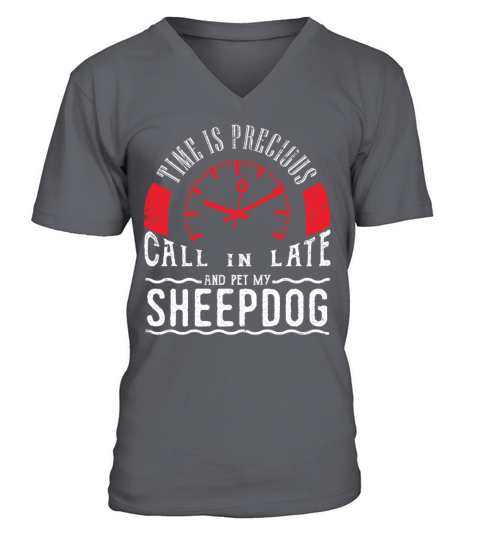 Sheepdog Dog Owner Unique Shirt Call In Late Men's V-Neck T-shirt