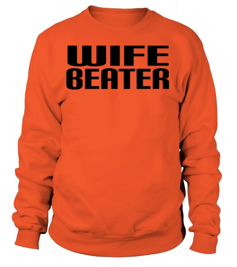 wife beater Women's Sweatshirt