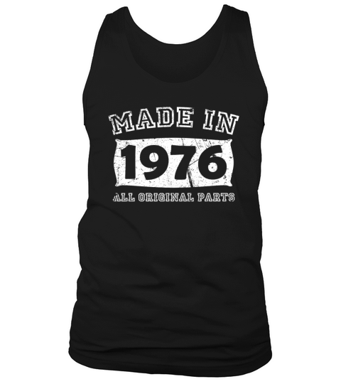 made in 1976 birth day all original parts Men's Tank Top