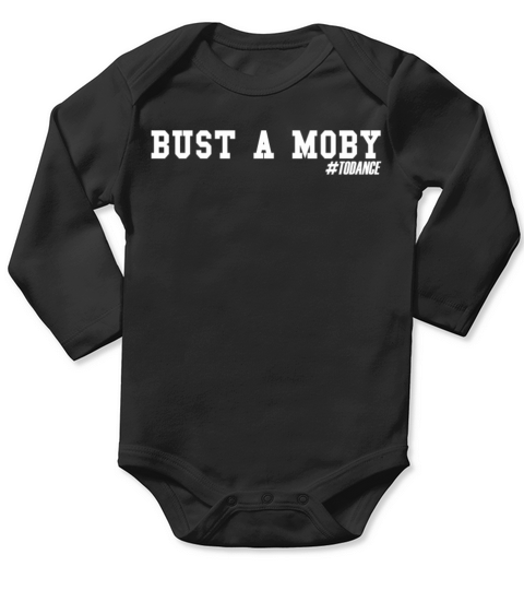 Bust A Moby to dance Long Sleeve Baby One-Piece