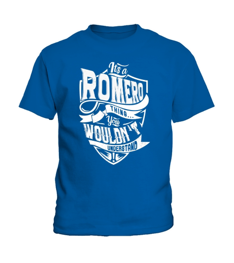 ROMERO Thing You Wouldnt Understand Kids T-Shirt
