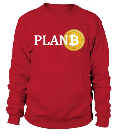 Plan B Bitcoin cryptocurrency invest crypto money Women's Sweatshirt