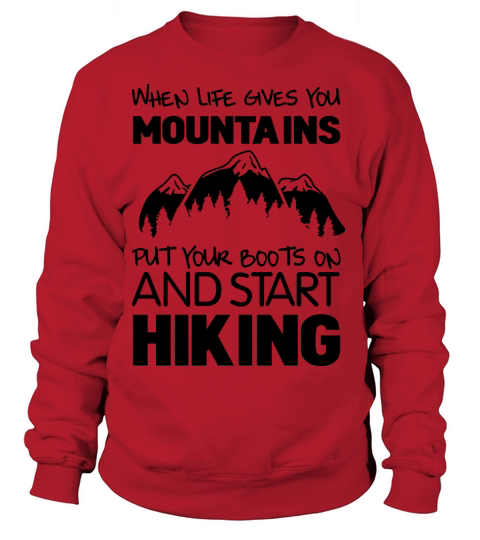 When life gives you mountains put your boots on Women's Sweatshirt