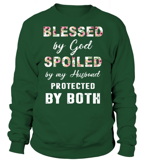 blessed by god spoiled by my husband protected by Women's Sweatshirt