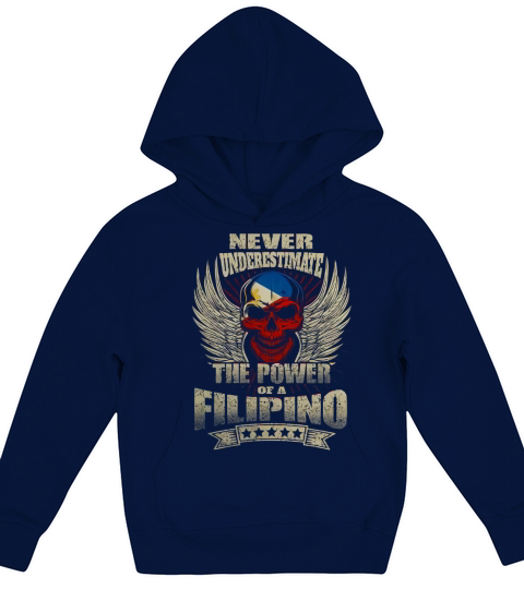 never underestimate the power of a Filipino Kids Hoodie