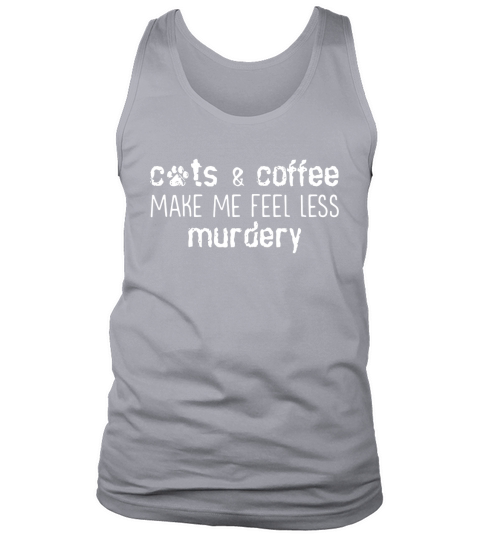 Cats and coffee make me feel less murdery Tank Top Unisex