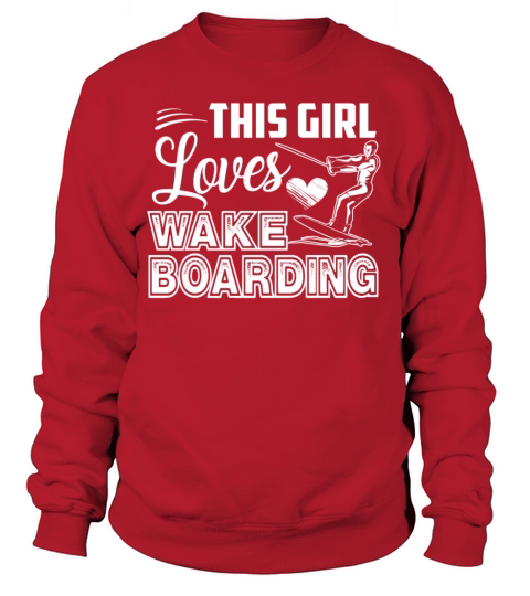 This Girl Loves Wake Boarding Shirt Women's Sweatshirt