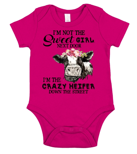 I’m not the sweet girl next door i’m the crazy Heifer flowers Short Sleeve Baby One-Piece