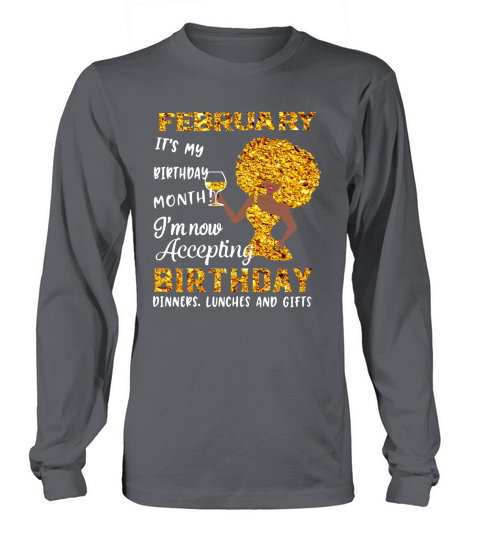 February Its My Birthday Month - Unisex Long Sleeve Long sleeved Unisex