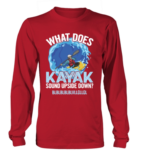 River Kayaking Quote for a Kayak Instructor Men's Long Sleeve