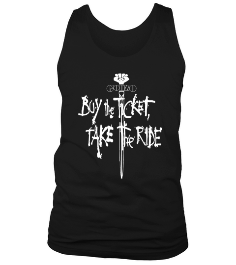 Buy the ticket Take the ride Tshirt Tank Top Unisex