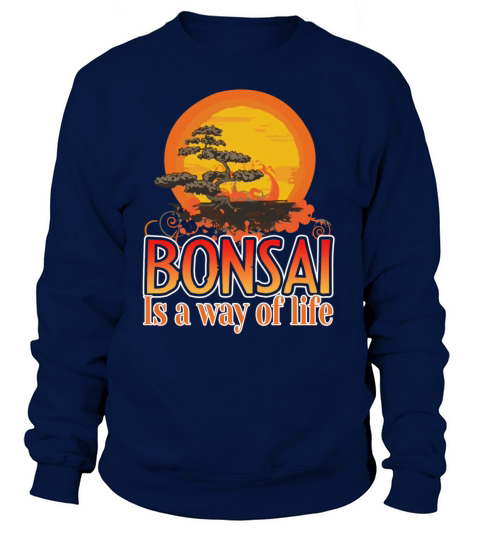 Bonsai A Way Of Life Shirts Women's Sweatshirt