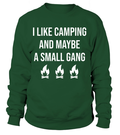 I like camping and maybe a small gang camp Women's Sweatshirt