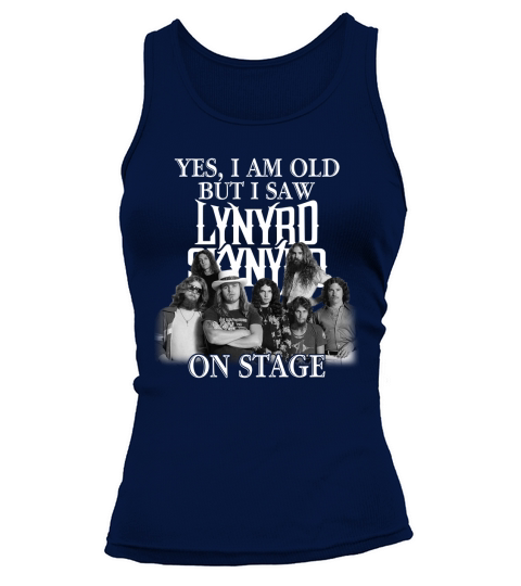 Yes I am old but I saw Lynyrd Skynyrd on stage Tank top Woman