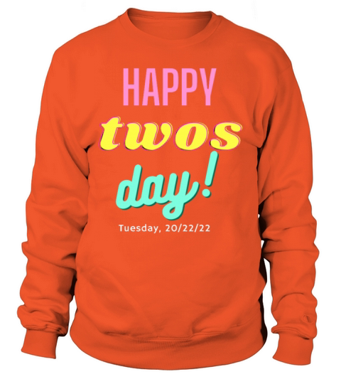 Happy 22222 Twosday Tuesday February 22nd 2022 Women's Sweatshirt