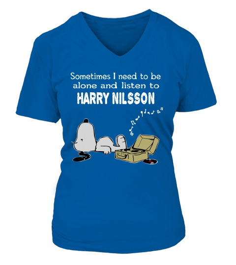 Sometimes I need to be alone and listen to Harry Nilsson V-neck T-Shirt Woman