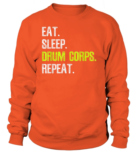 Eat Sleep Drum Corps Repeat T Shirt Marching Band Women's Sweatshirt