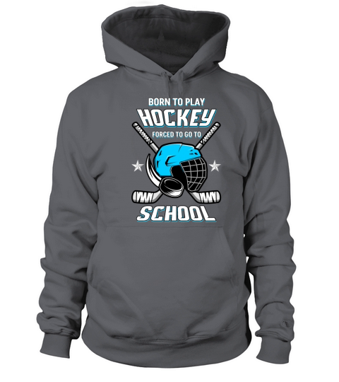 Born to play Hockey forced to go to School Women's Hoodie