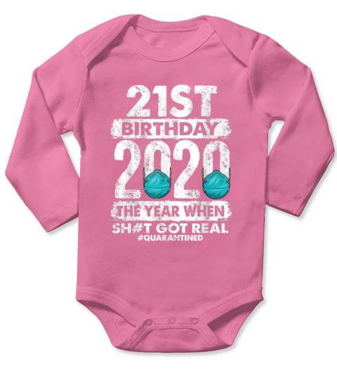 21st birthday 2020 year shit got real 21 years old Long Sleeve Baby One-Piece