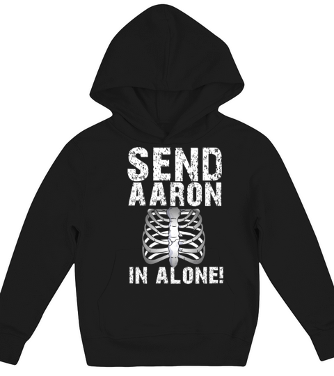Send Aaron in alone Ghoast Hunting Kids Hoodie