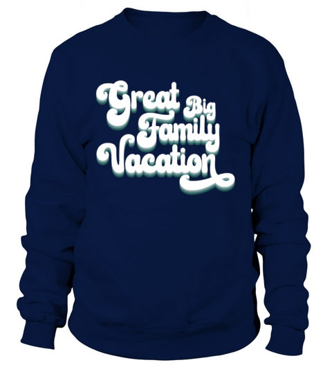 GREAT BIG FAMILY VACATION Women's Sweatshirt