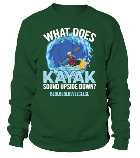 River Kayaking Quote for a Kayak Instructor Women's Sweatshirt