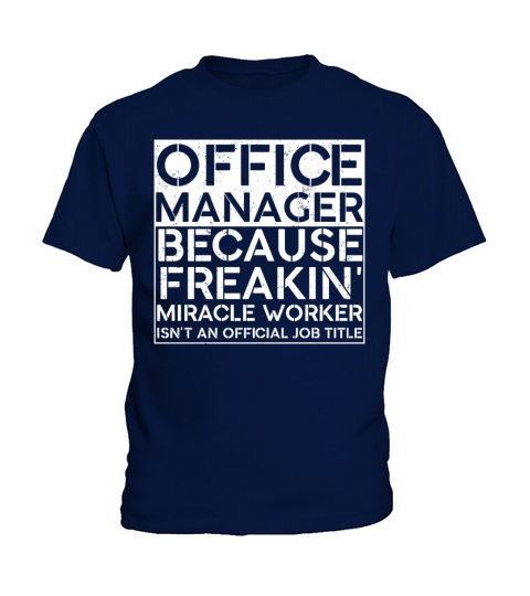 Office Manger Freakin Miracle Worker Job Kids T-Shirt