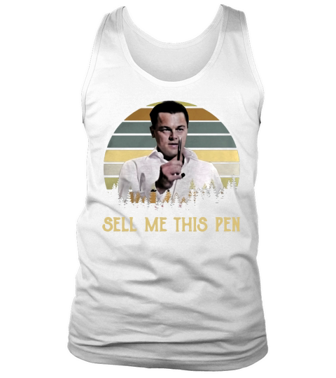 Sell Me This Pen The Wolf of Wall Street sunset shirt Tank Top Unisex