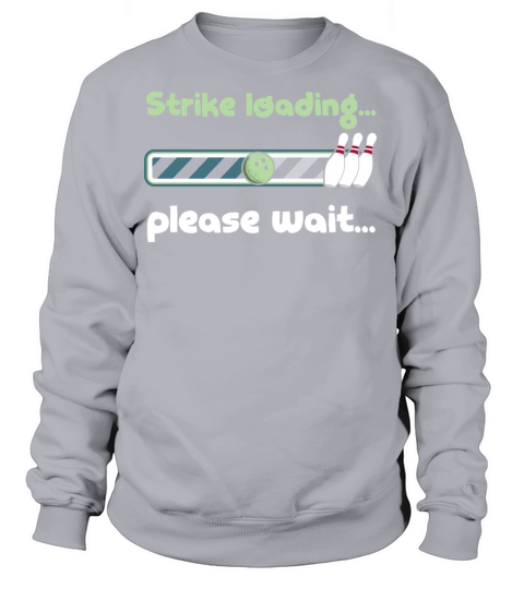Strike Loading Please Wait - Funny Bowling Saying Women's Sweatshirt