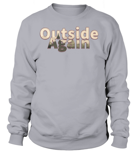Outside Again Women's Sweatshirt