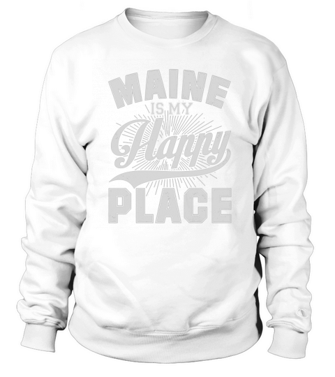 Maine Is My Happy Place T-shirt Retro Vintage Style Sweatshirt Unisex