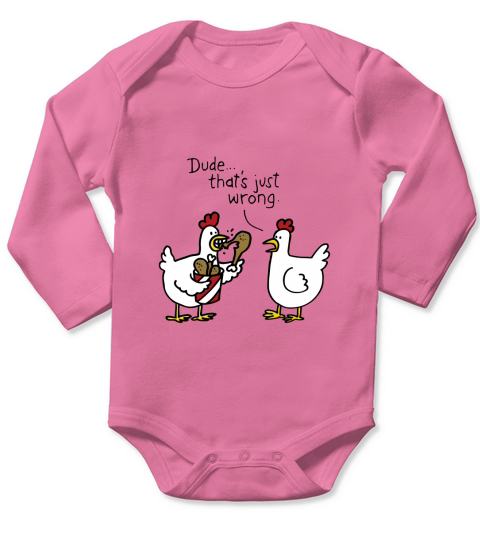 Dude thats just wrong chicken Long Sleeve Baby One-Piece