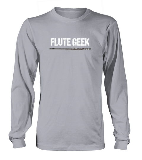 Flute Geek Funny Flute Apparel Marching Band Long sleeved Unisex