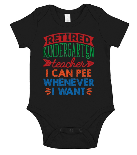 Retired Kindergarten Teacher Can Pee Whenever Short Sleeve Baby One-Piece