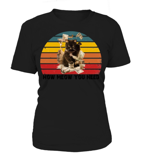 how meow you need Women's T-Shirt