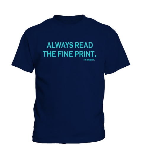 Always Read Fine Print Im Pregnant T shirt Pregnancy Tee Kids T-Shirt