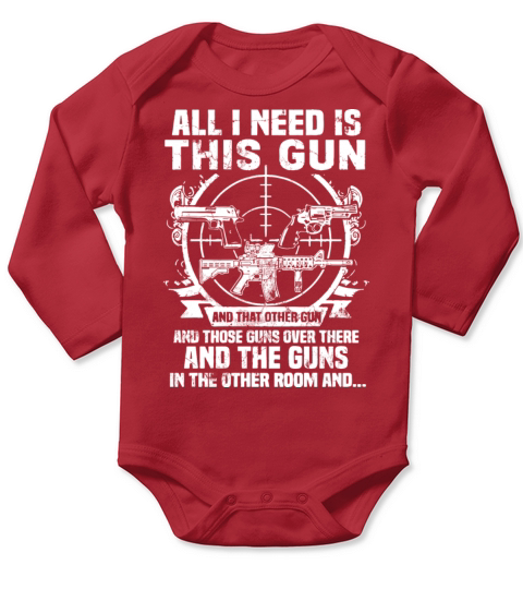 All i need is this gun and that other gun and thos Long Sleeve Baby One-Piece