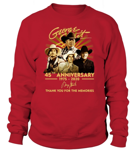 George Strait 45th Anniversary 1975 2020 Thank You For The Memories Signature Sweatshirt Unisex